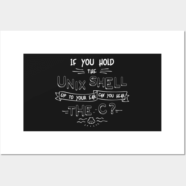 If You Hold The Unix Shell - Funny Programming Jokes Wall Art by springforce